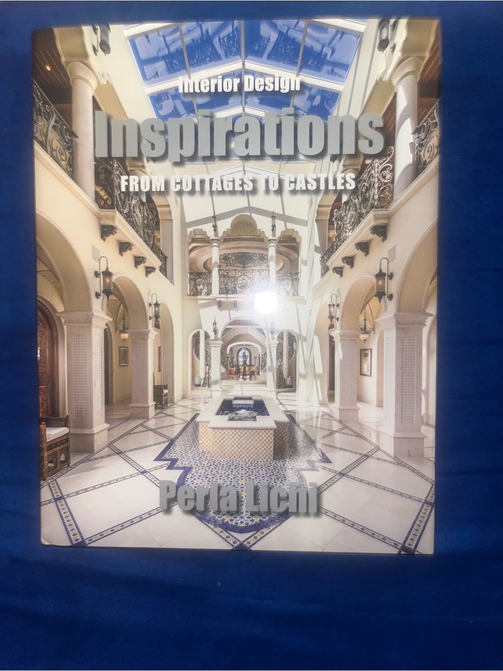 Inspirations: From Cottages to Castles – Interior Design Book (Blue Cover)